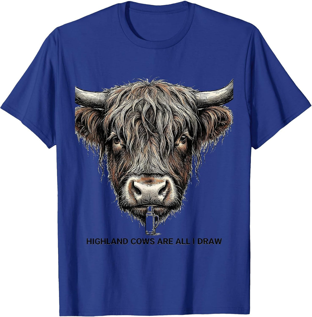 Highland Cows Are All I Draw Funny Farm Animal Lover T-Shirt - Royal Blue