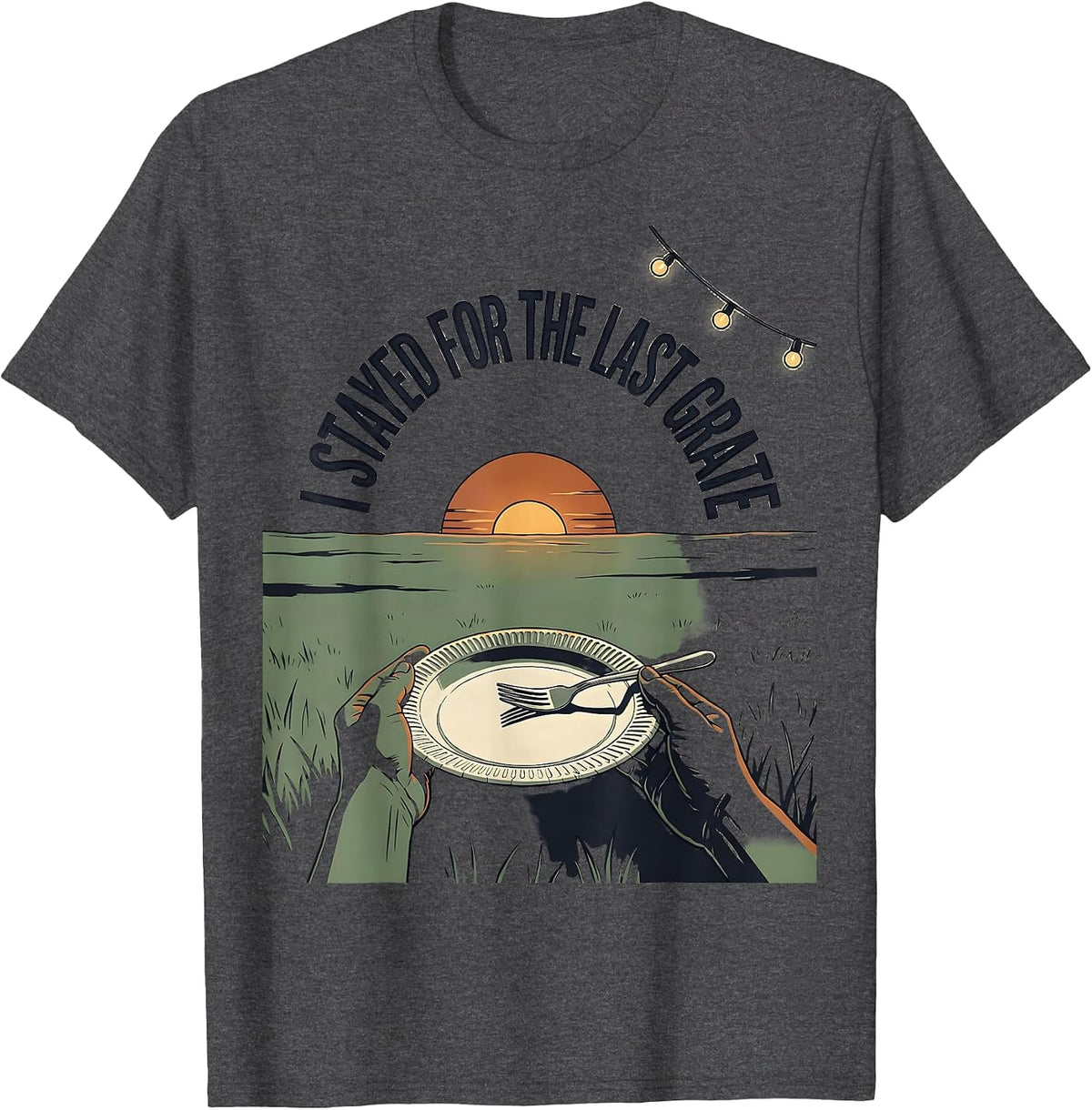 I Stayed For The Last Grate Funny BBQ Pitmaster Grill Dad T-Shirt - Dark Heather Grey