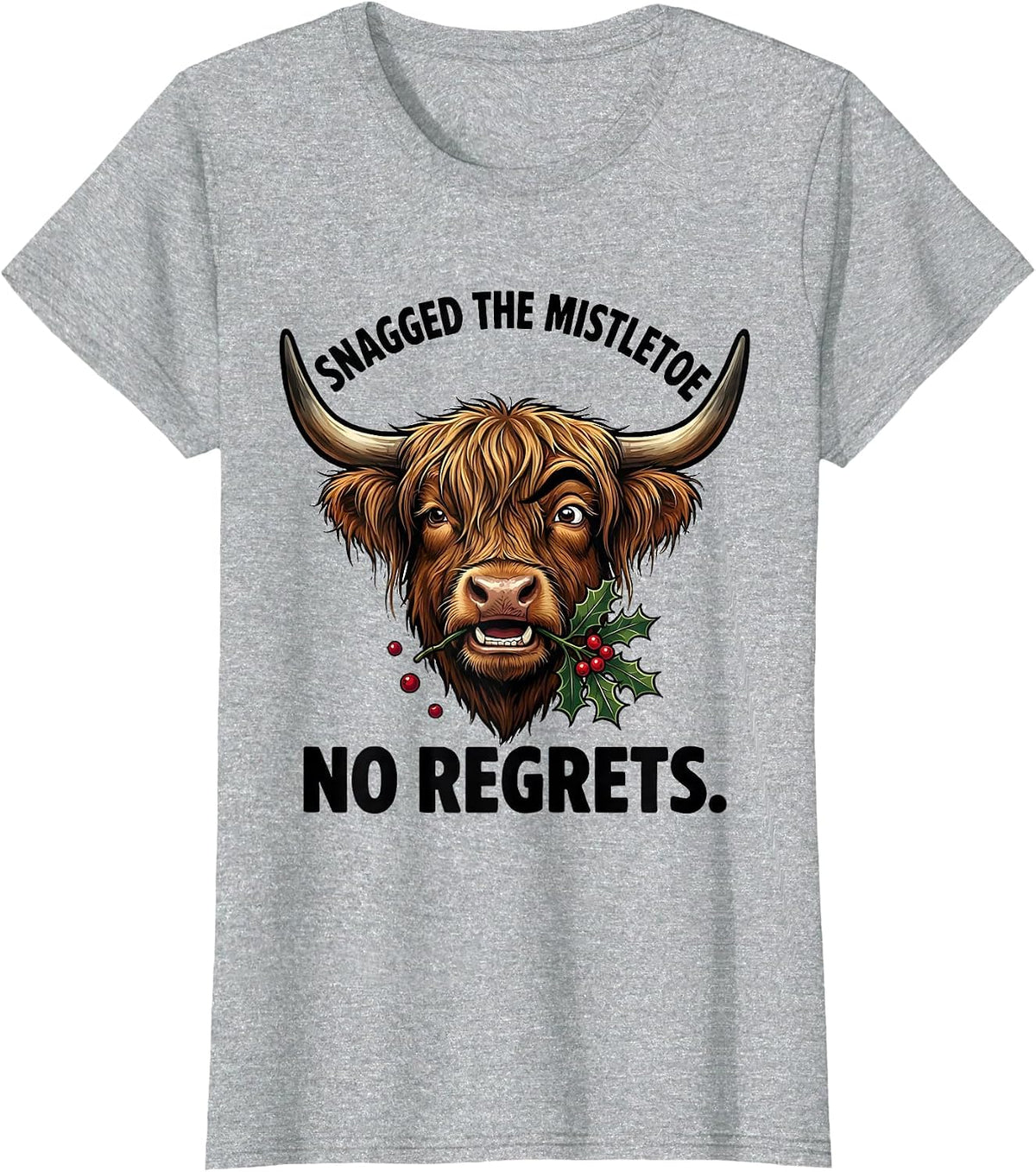 Women's Snagged The Mistletoe, No Regrets Cartoon Highland Cow T-Shirt - Heather Grey