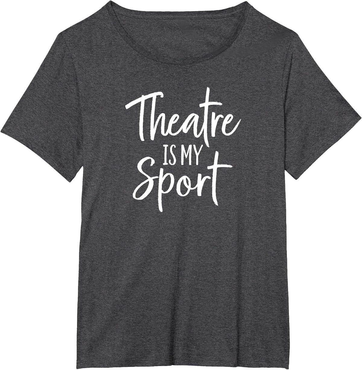 Theatre is My Sport Actor for Musical Theater Actress T-Shirt - Dark Heather Grey