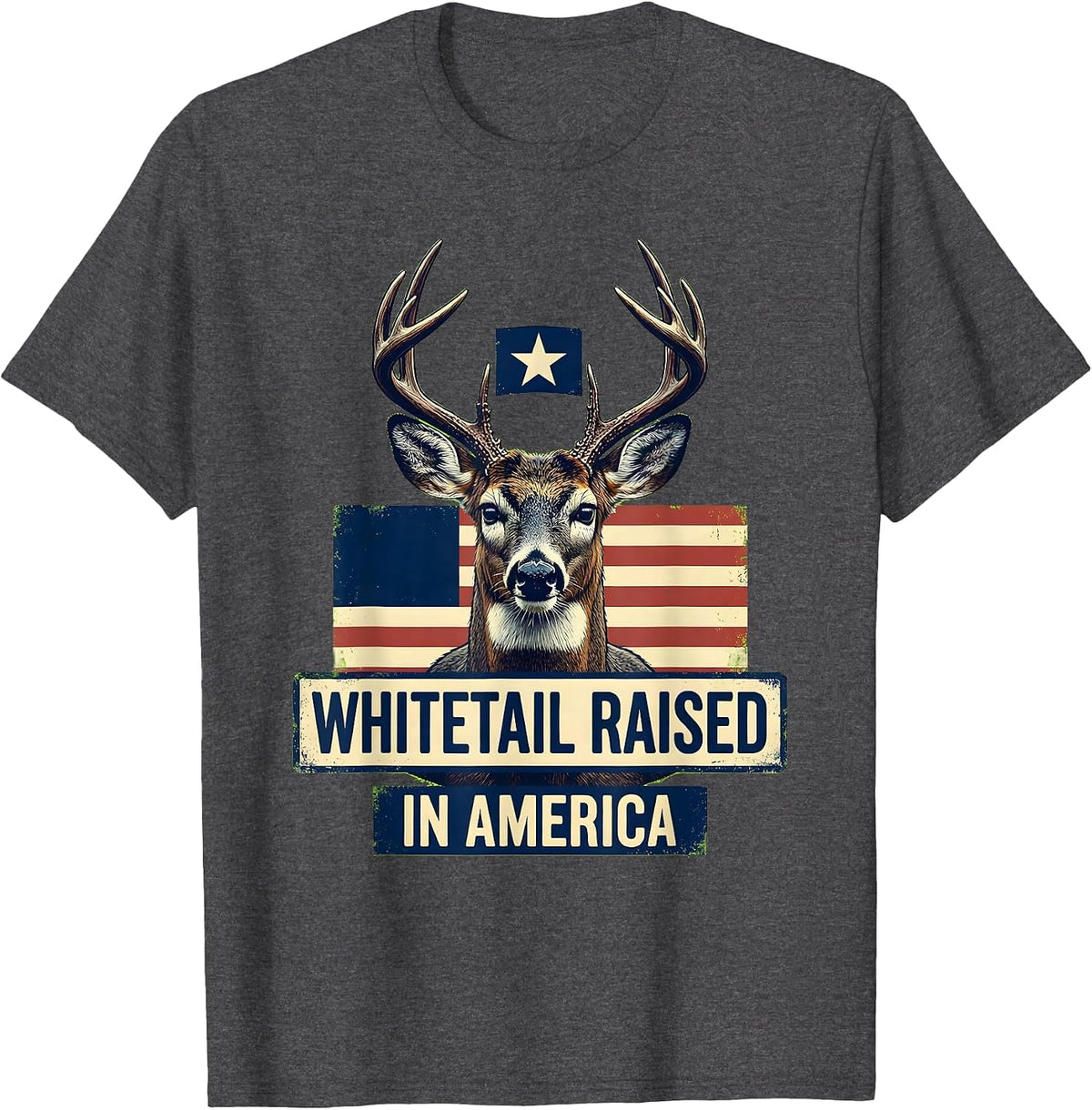Whitetail Raised In America Patriotic Deer Hunting Hunter T-Shirt - Dark Heather Grey
