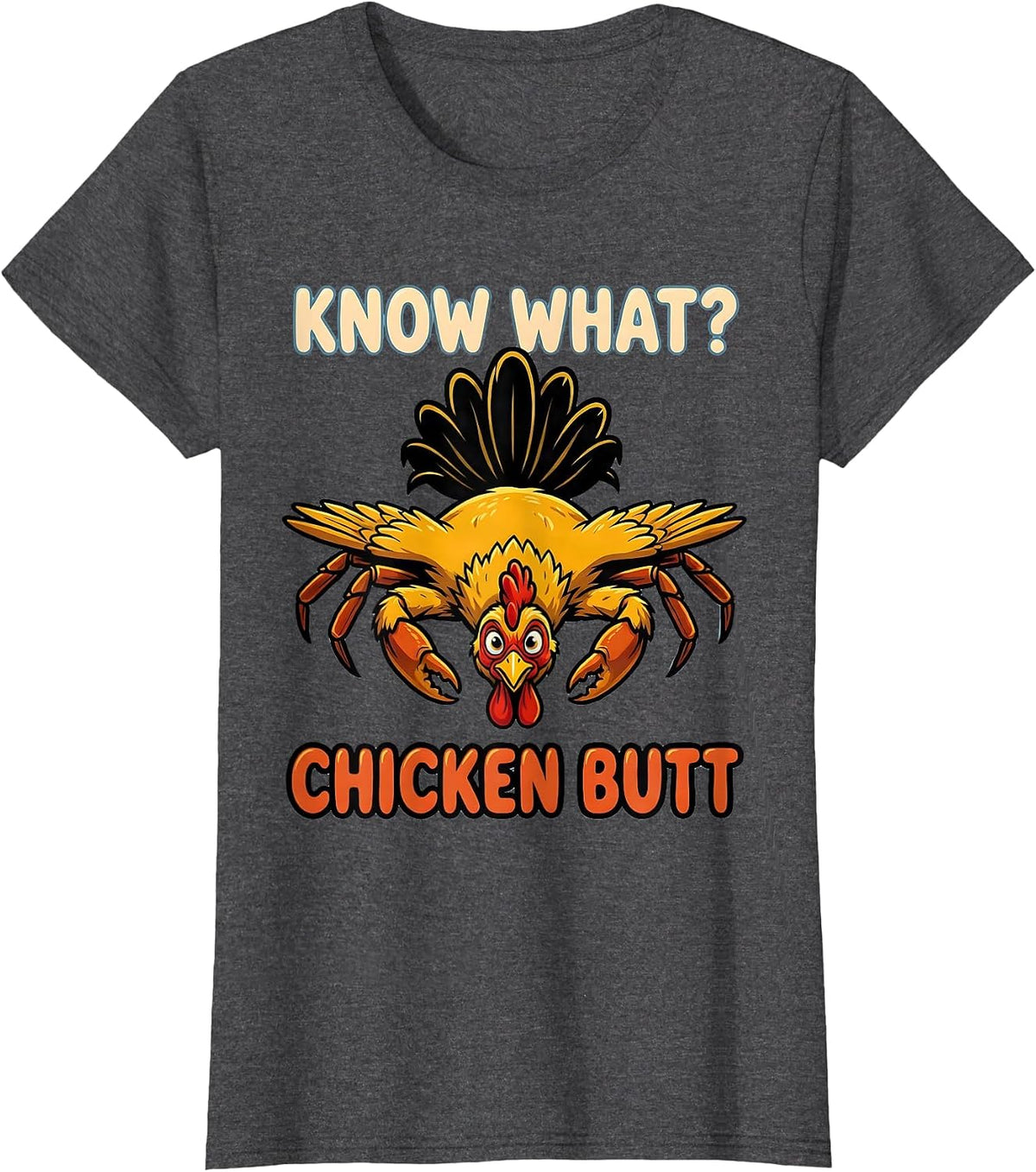 Women's Know What? Chicken Butt Funny Chicken Lover Farm Humor T-Shirt - Dark Heather Grey