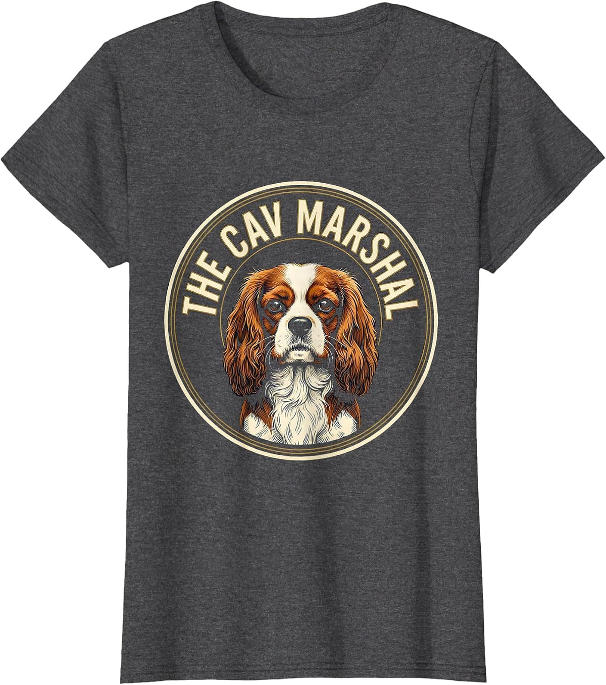 Women's The Cav Marshal Cavalier King Charles Spaniel Owner Funny T-Shirt - Dark Heather Grey
