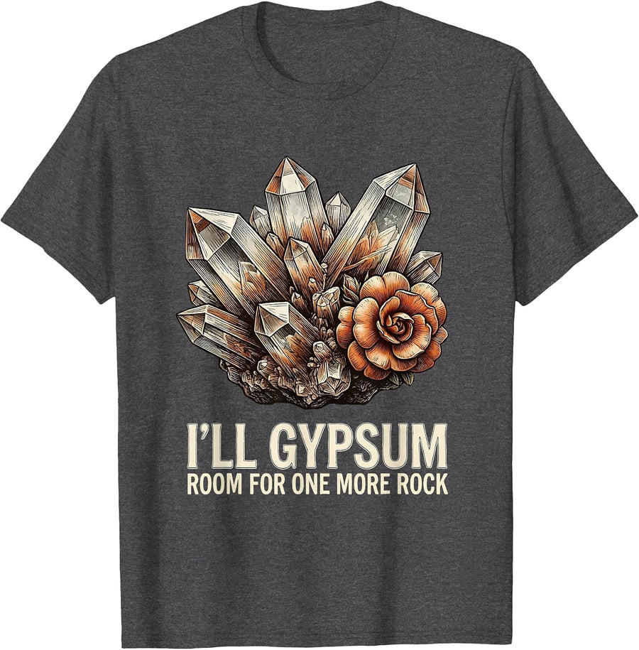Men's I'll Gypsum Room For One More Rock Funny Rock Collector T-Shirt - Dark Heather Grey