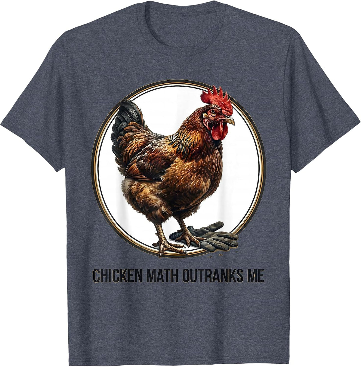Chicken Math Outranks Me Funny Chicken Lover Humor T-Shirt - Heather Blue