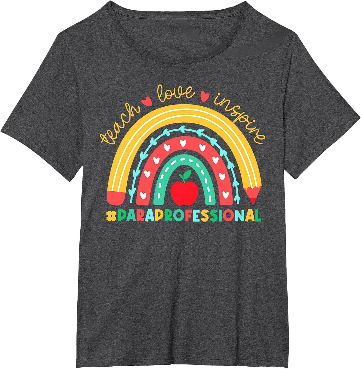 Teach Inspire Love Paraprofessional para Teacher Parapro T-Shirt - Dark Heather Grey