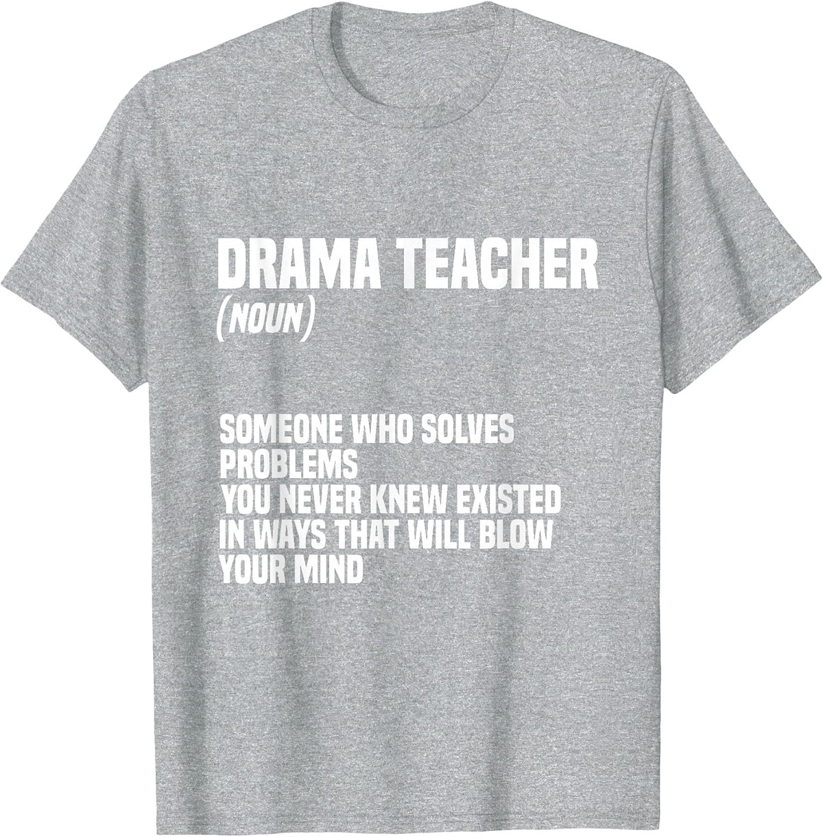 Drama Teacher | Funny Theater Acting Design T-Shirt - Heather Grey