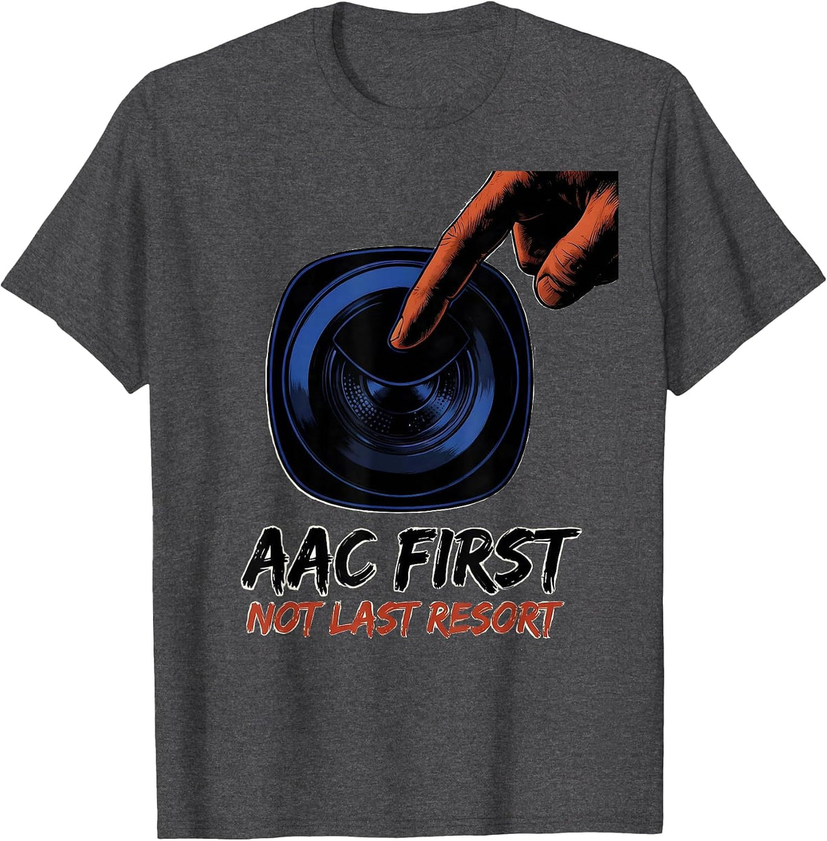 Men's AAC First, Not Last Resort Cheerful Speech Therapist AAC T-Shirt - Dark Heather Grey
