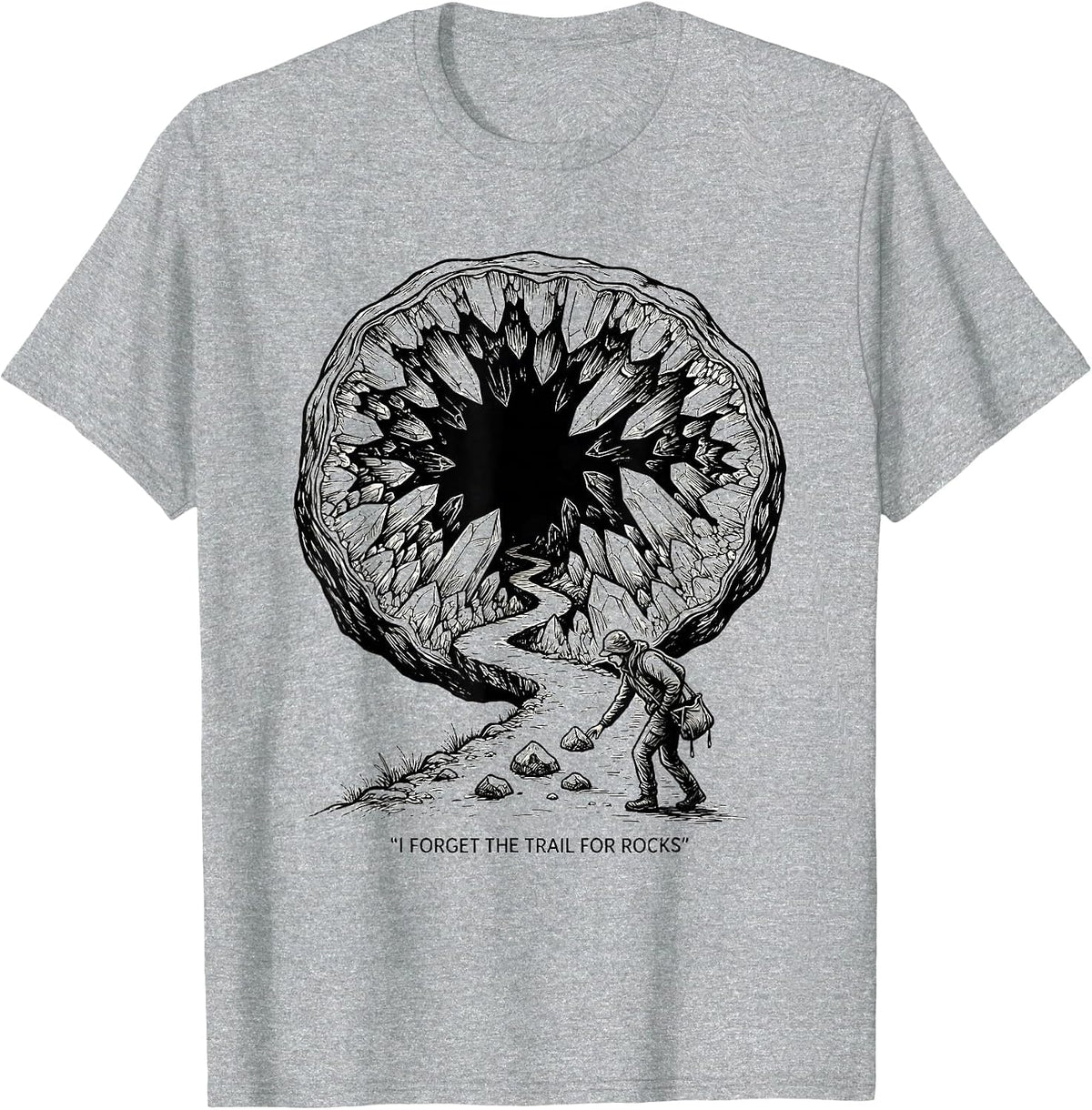 Men's I Forget The Trail For Rocks Funny Rock Collector Geode T-Shirt - Heather Grey