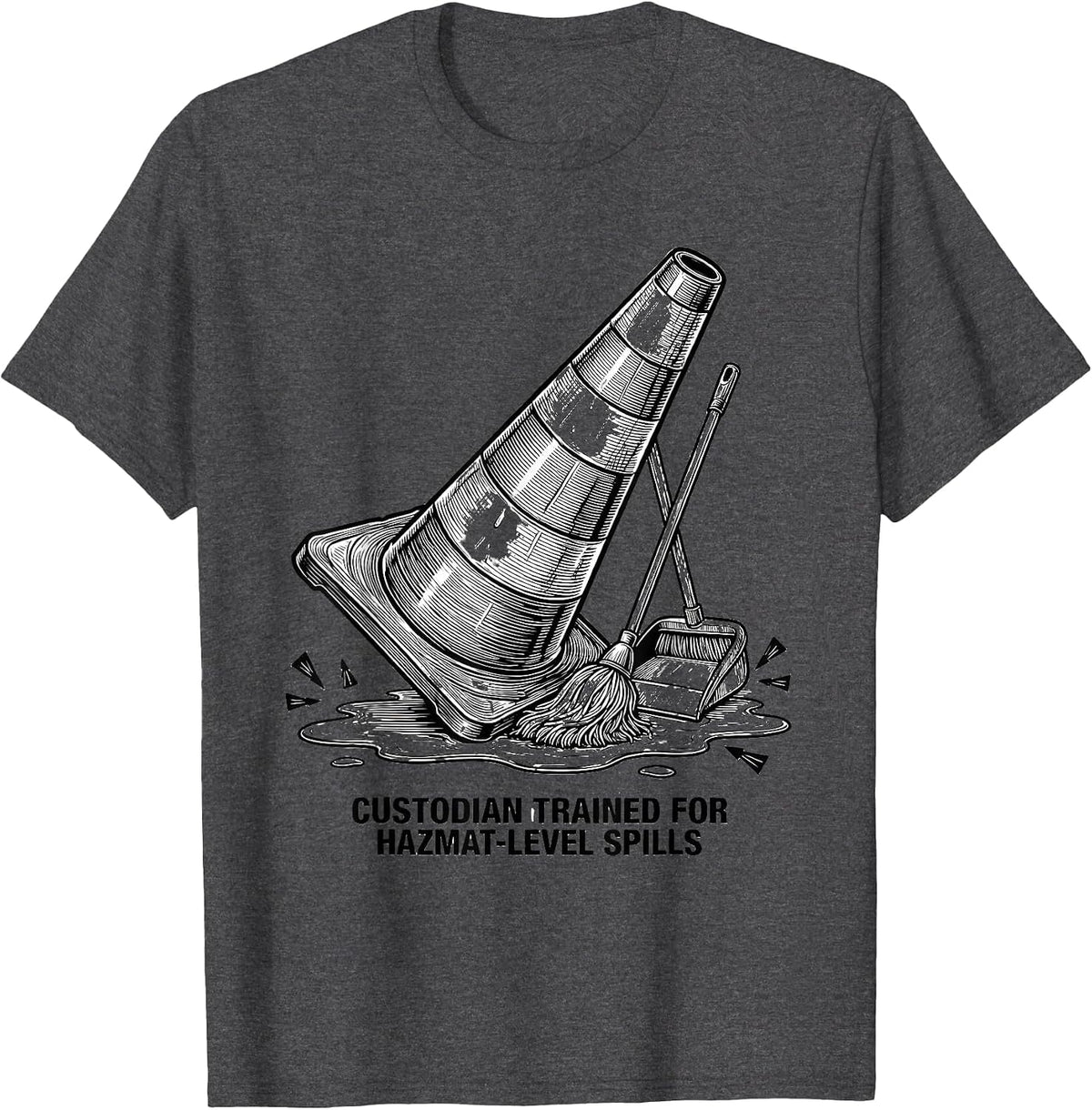 Men's Custodian Trained For Hazmat-Level Spills Funny T-Shirt - Dark Heather Grey