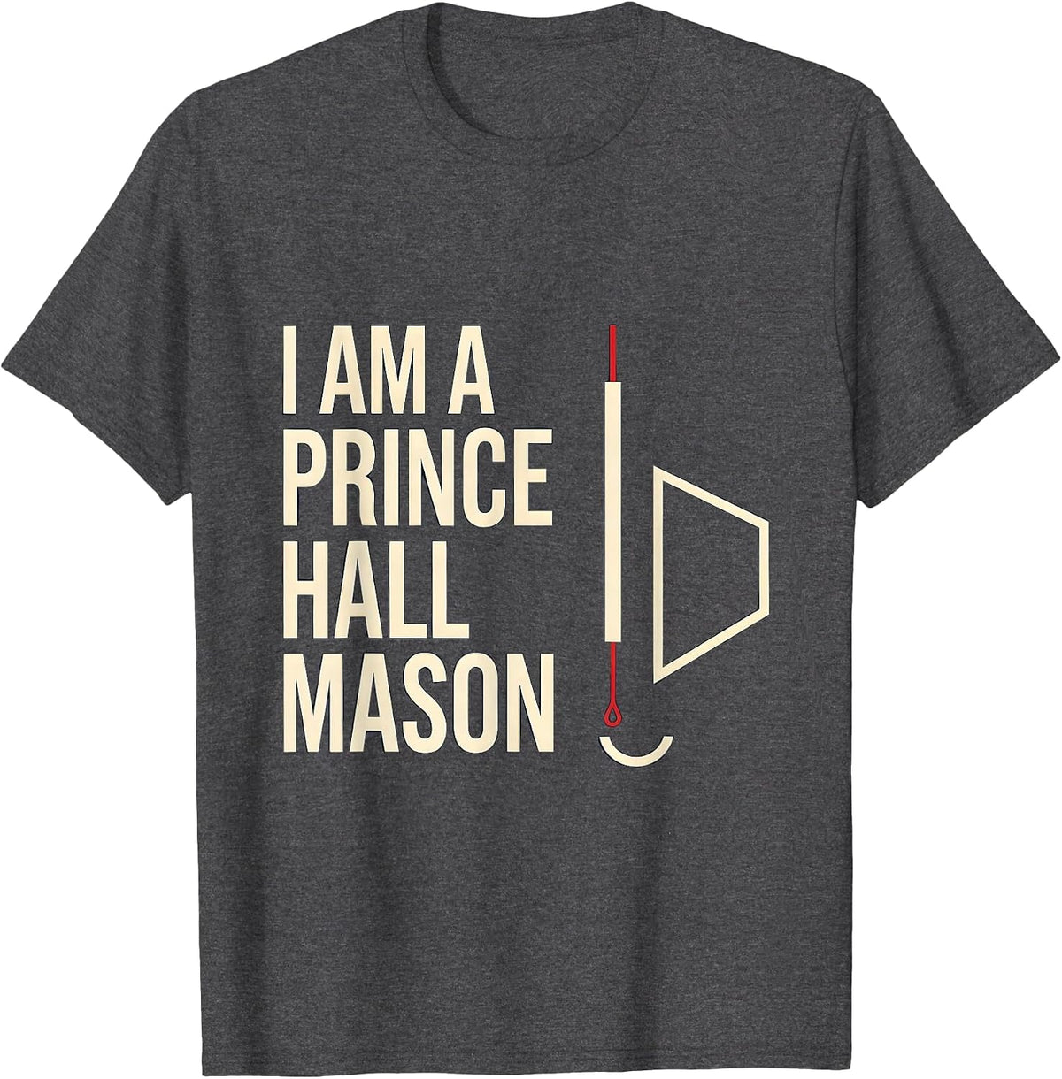 I Am A Prince Hall Mason Fraternal Pride Masonic Lodge T-Shirt - Dark Heather Grey