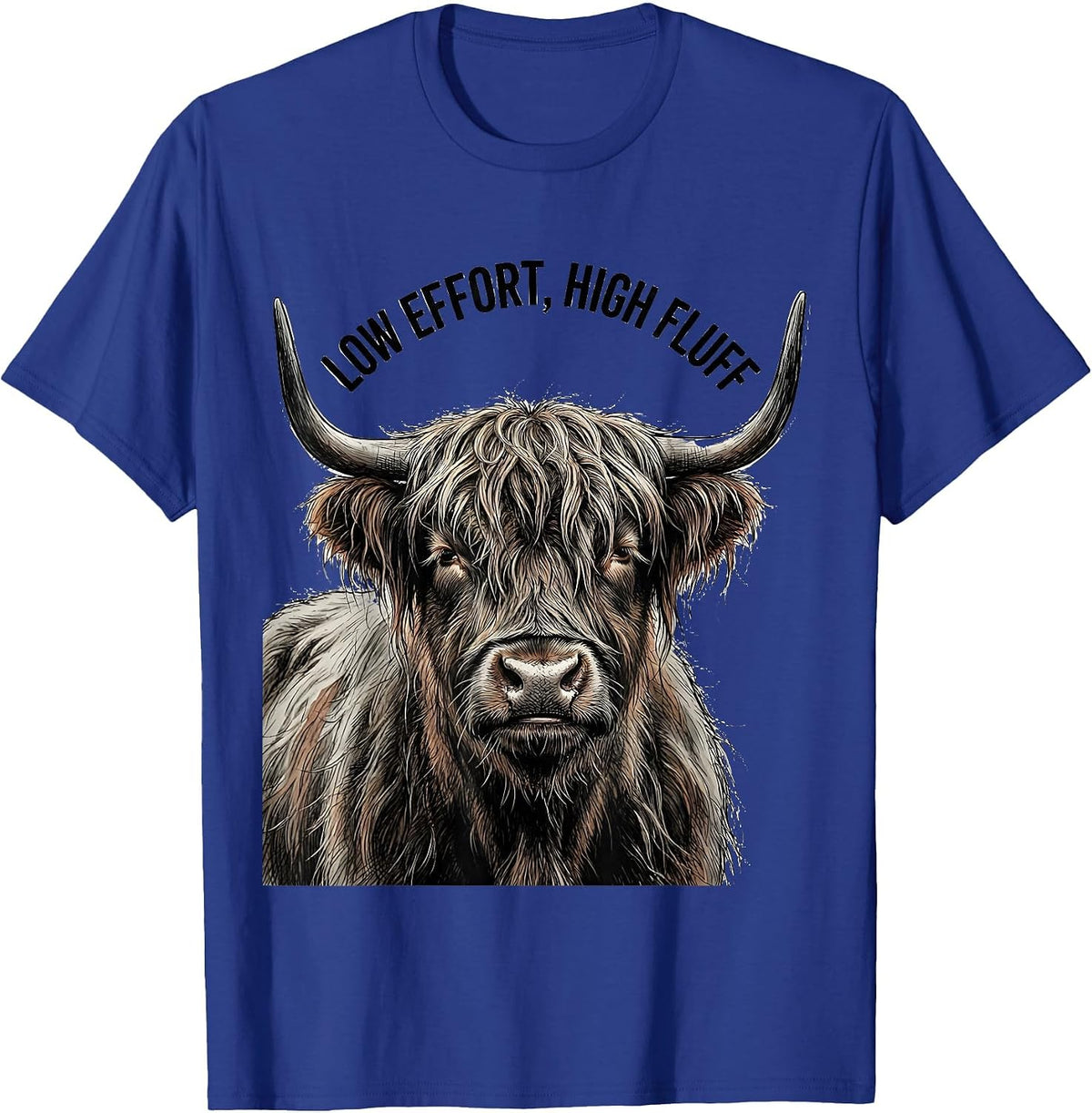 Low Effort, High Fluff Funny Highland Cow Farm Animal Lover T-Shirt - Royal Blue
