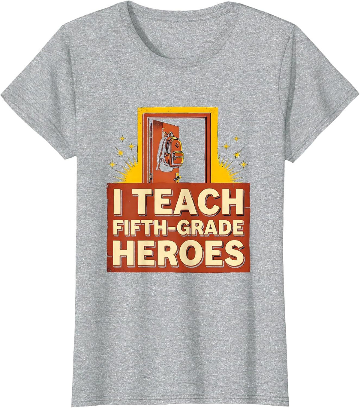 I Teach Fifth-Grade Heroes Funny Teacher Classroom Back T-Shirt - Heather Grey