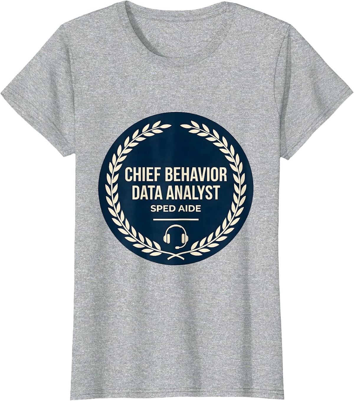 Women's Chief Behavior Data Analyst, SPED Aide Funny T-Shirt - Heather Grey