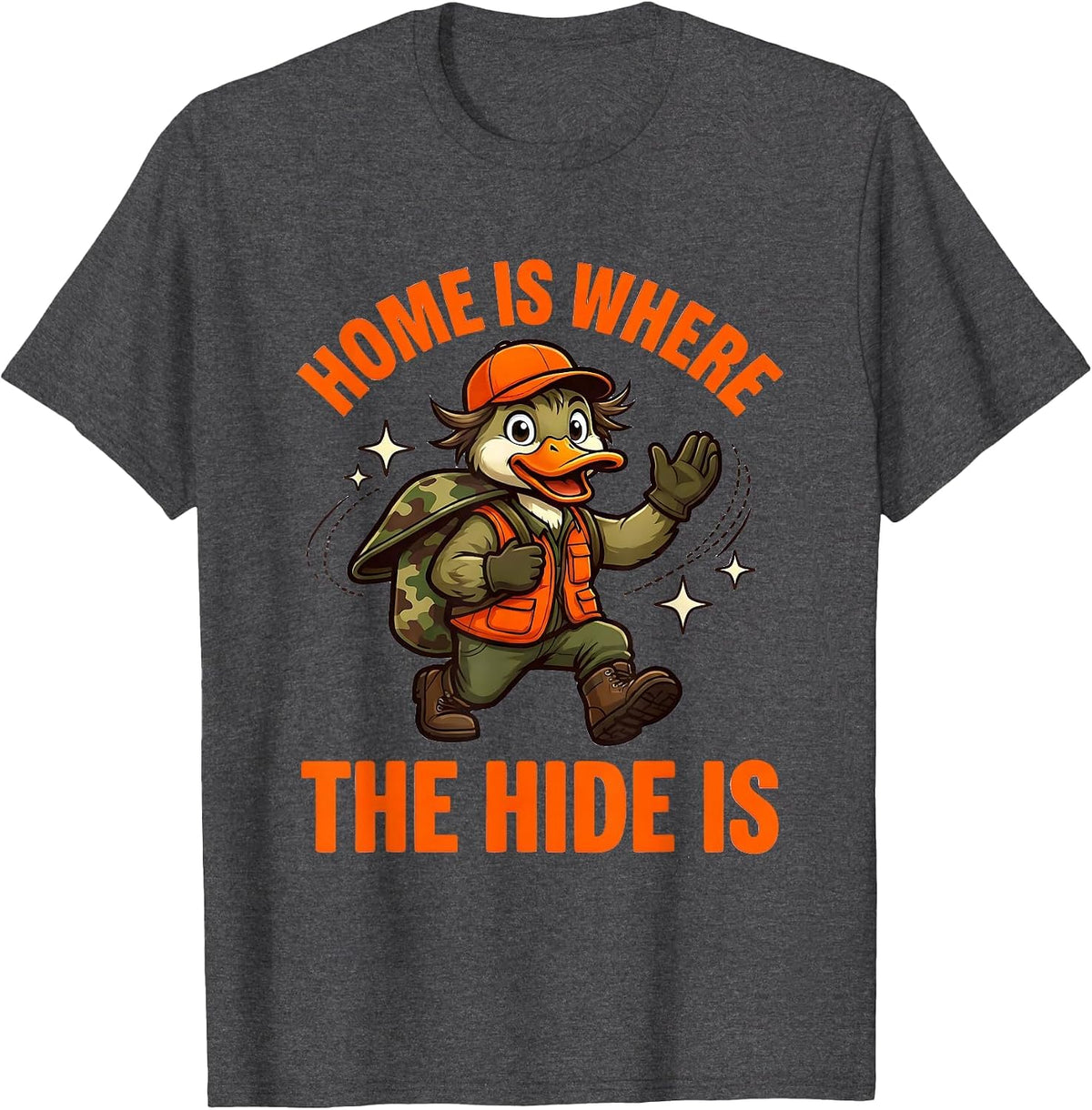 HOME IS WHERE THE HIDE IS Funny Duck Hunter Camp T-Shirt - Dark Heather Grey