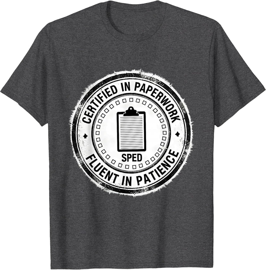Men's Certified in Paperwork, Fluent in Patience: SPED Teacher T-Shirt - Dark Heather Grey