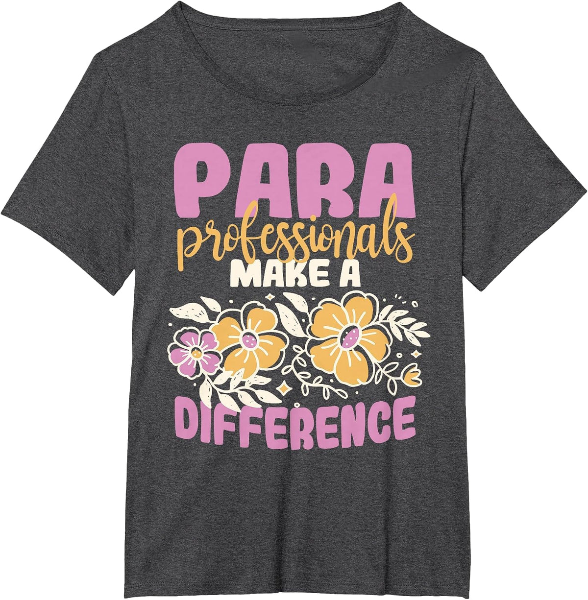 para Professionals Make A Difference Paraprofessional T-Shirt - Dark Heather Grey