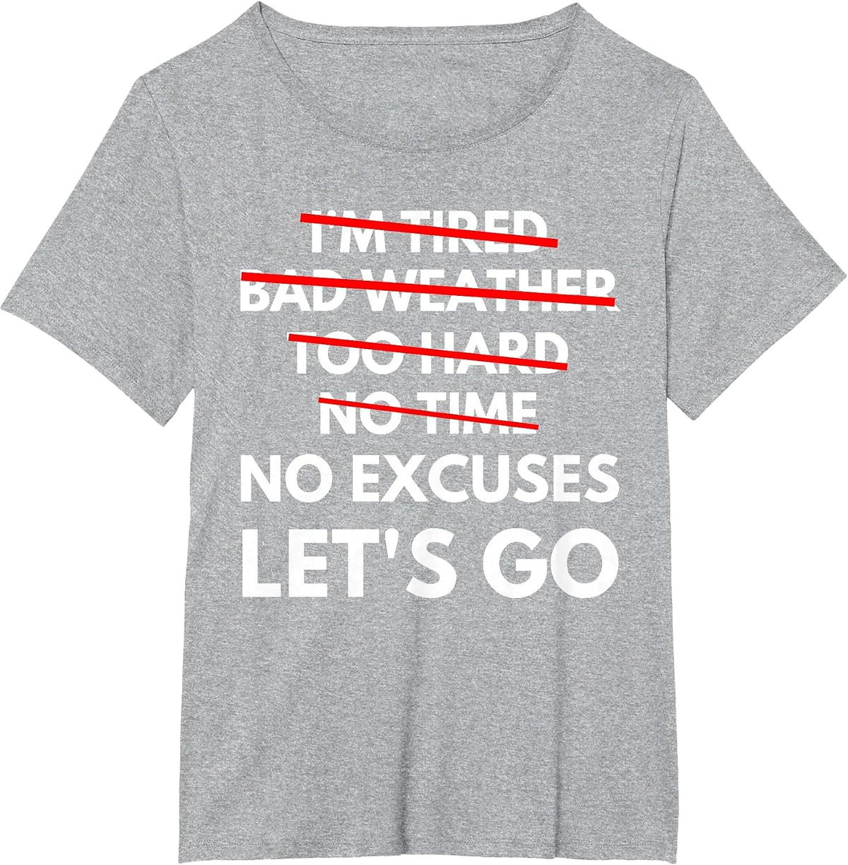No Excuses Let's Go Gym Workout T-Shirt T-Shirt - Heather Grey