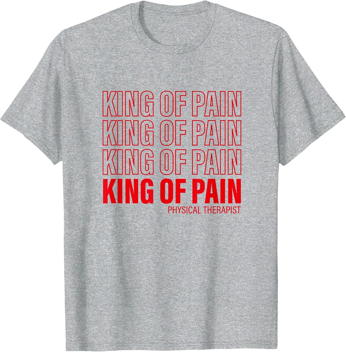 King of Pain - PT Physical Therapist T-Shirt - Heather Grey
