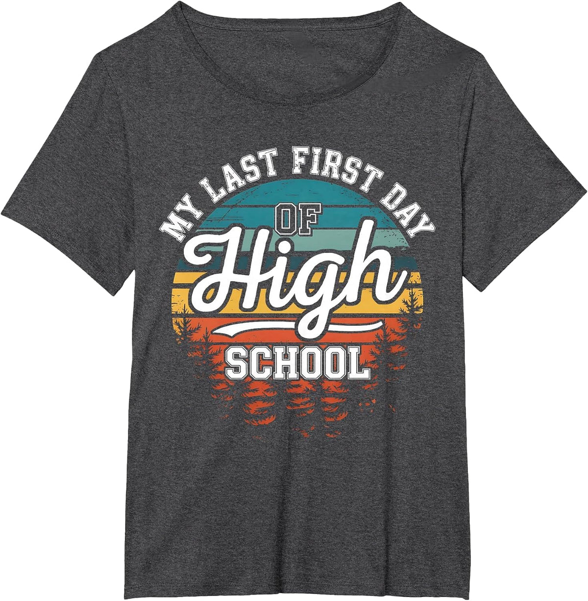 My Last First Day of High School Funny Back to School T-Shirt - Dark Heather Grey