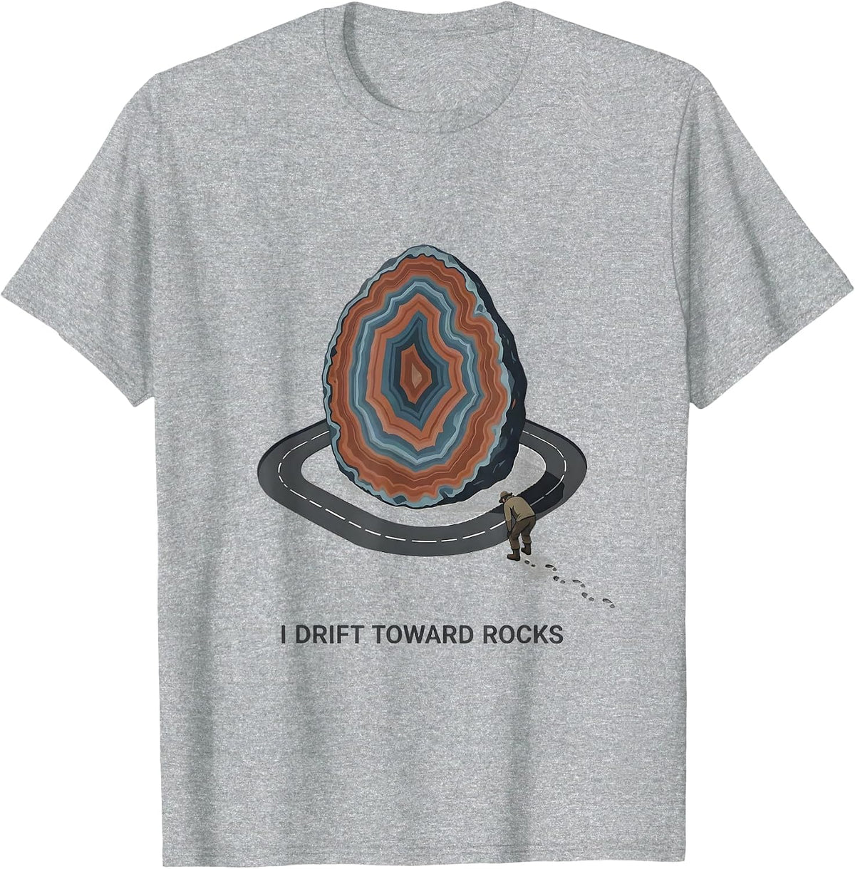 Men's I Drift Toward Rocks Funny Rock Collector Geode Hunter Humor T-Shirt - Heather Grey
