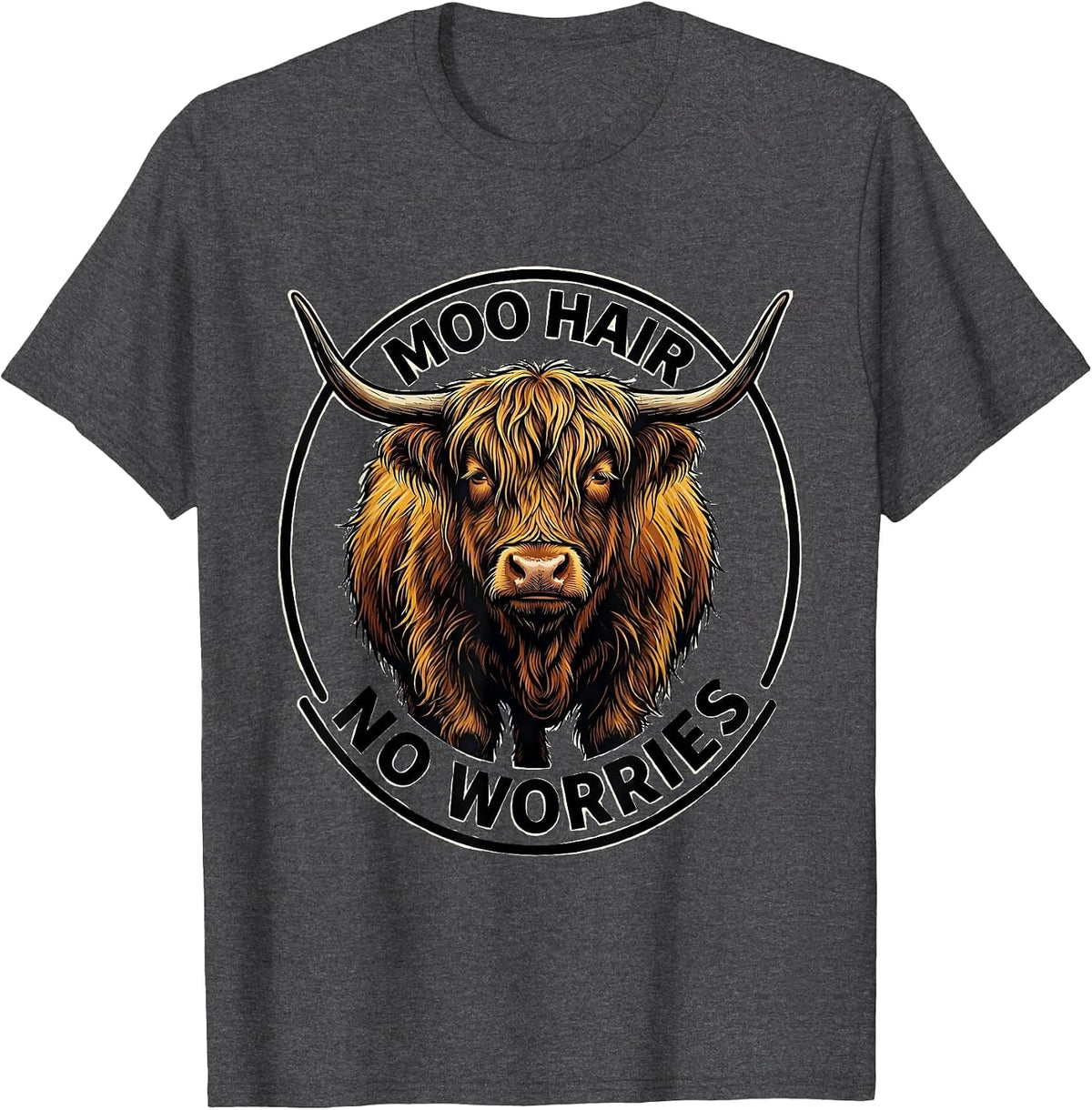 Moo Hair No Worries Funny Highland Cow Farm Animal Lover T-Shirt - Dark Heather Grey