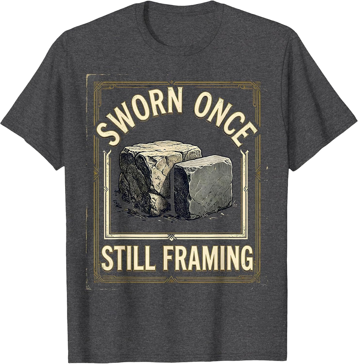 Men's Sworn Once Still Framing Vintage Freemason Fraternal Pride T-Shirt - Dark Heather Grey