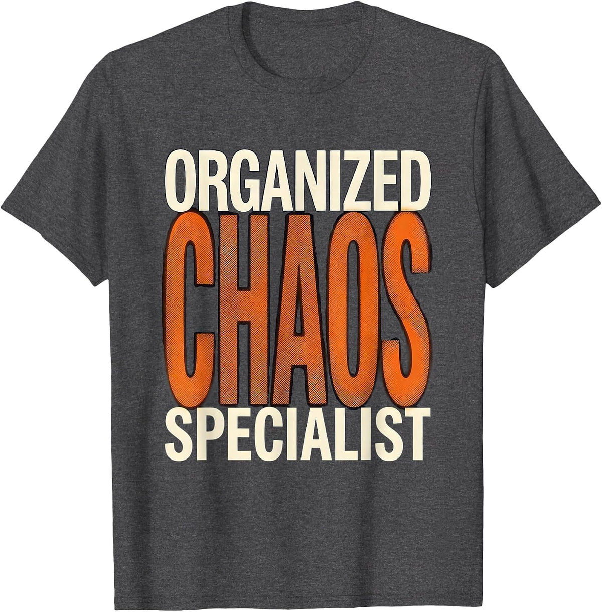 Organized Chaos Specialist Chaos Coordinator Design T-Shirt - Dark Heather Grey