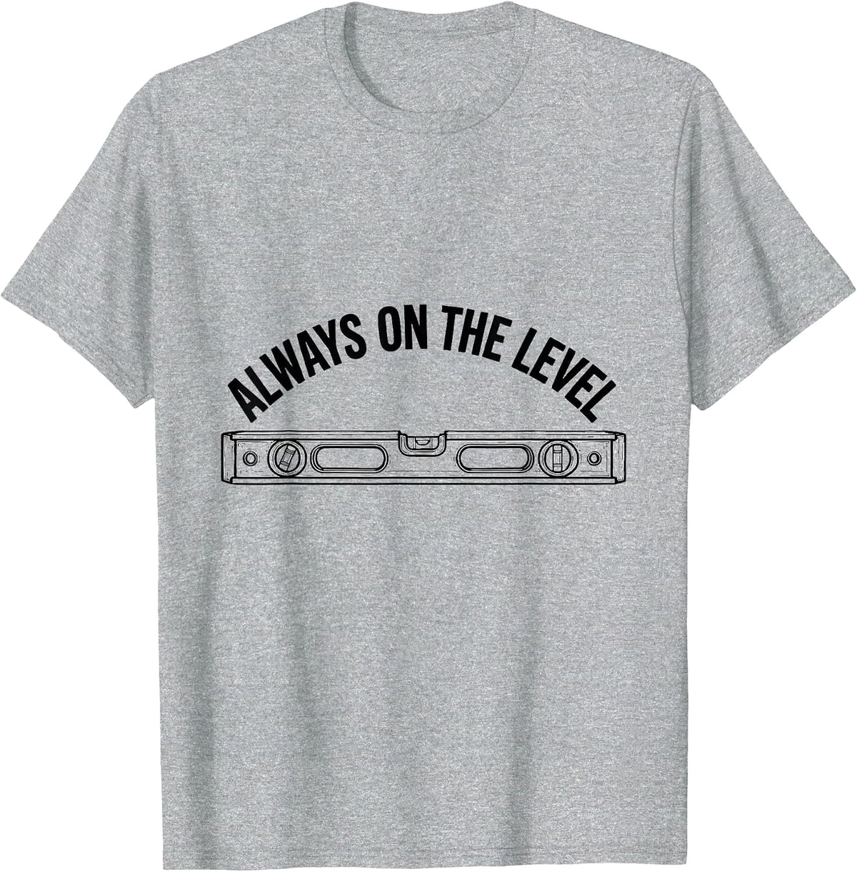 Men's Always On The Level Freemason Masonic Brotherhood Pride T-Shirt - Heather Grey