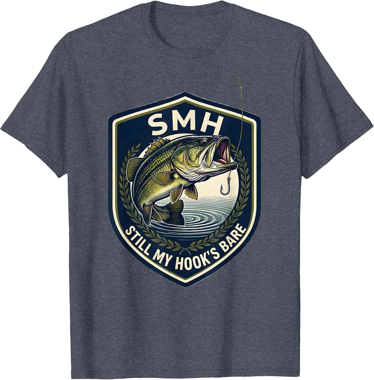 SMH Still My Hook's Bare Funny Freshwater Bass Fishing Humor T-Shirt - Heather Blue