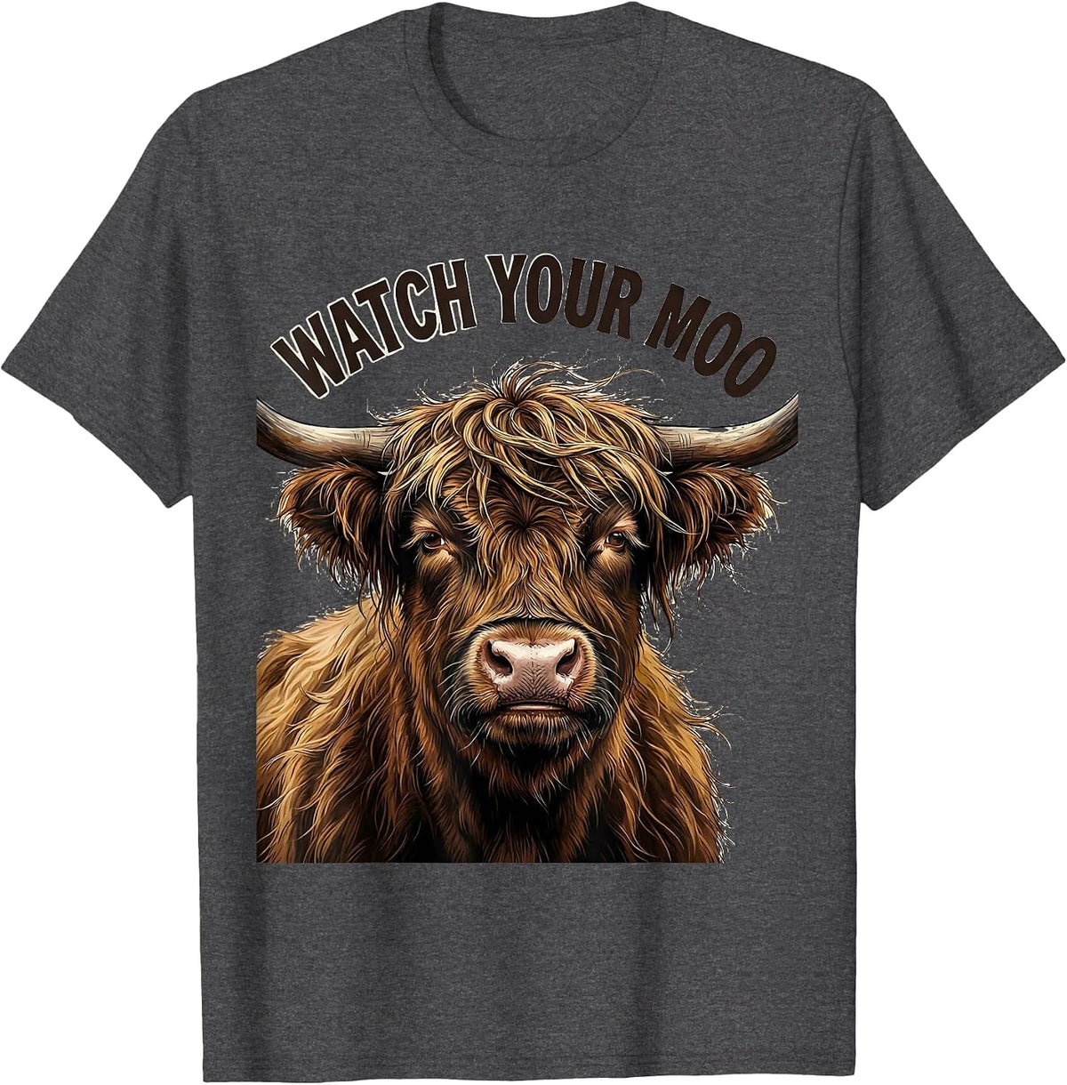 Watch Your Moo Funny Highland Cow Farm Humor Novelty T-Shirt - Dark Heather Grey