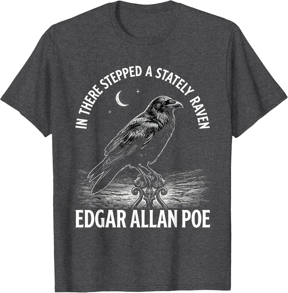 In There Stepped A Stately Raven Edgar Allan Poe Gothic T-Shirt, Men, Dark Heather Grey, Medium - As Pictured