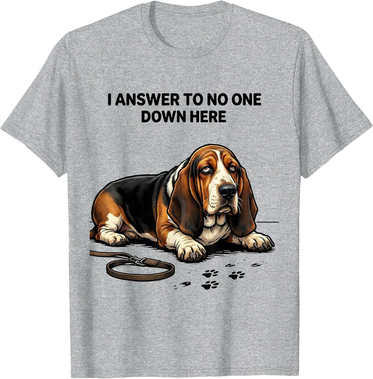 Men's I Answer To No One Down Here Funny Basset Hound Dog Lover T-Shirt - Heather Grey