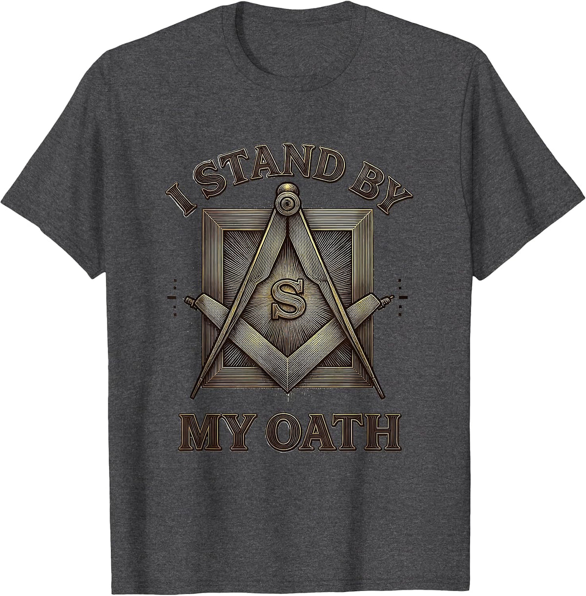 Men's I Stand By My Oath Masonic Square And Compass Freemason T-Shirt - Dark Heather Grey