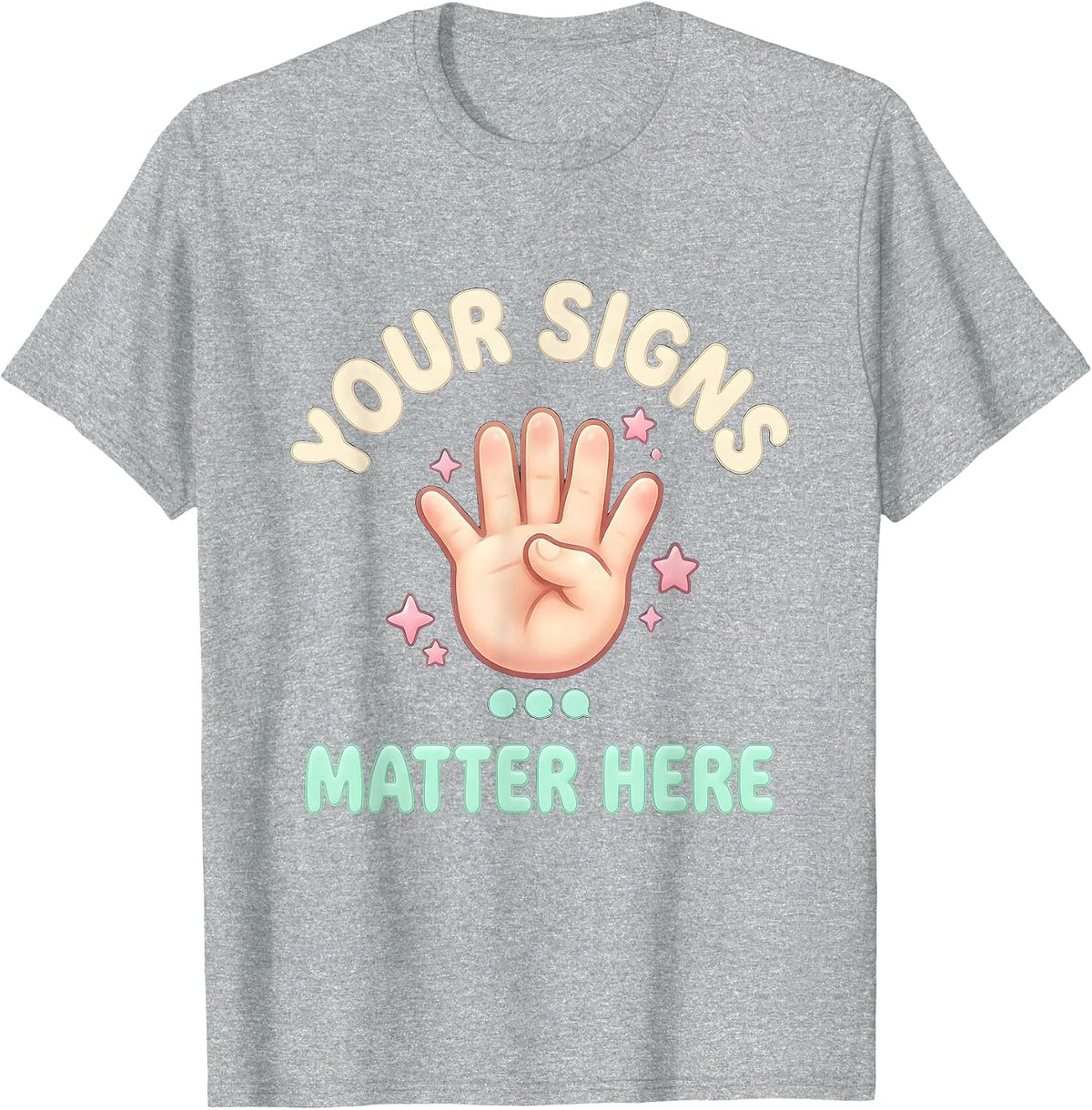 Men's Your Signs Matter Here Cute Kawaii Speech Language T-Shirt - Heather Grey