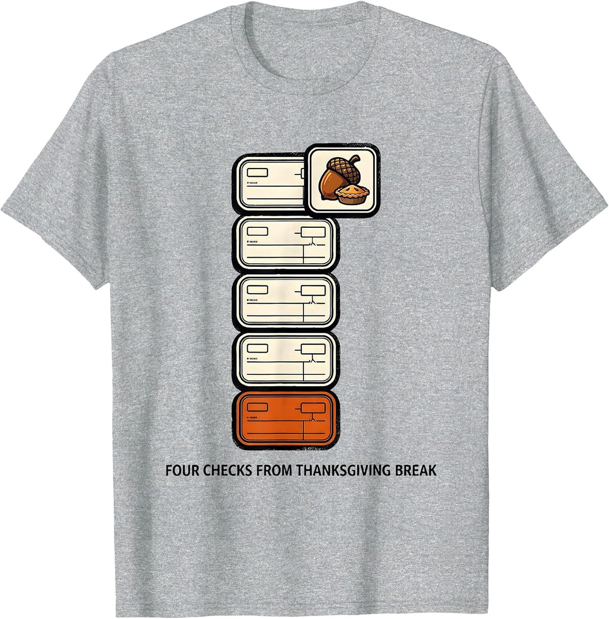 Men's Four Checks From Thanksgiving Break Teacher Countdown Humor T-Shirt - Heather Grey