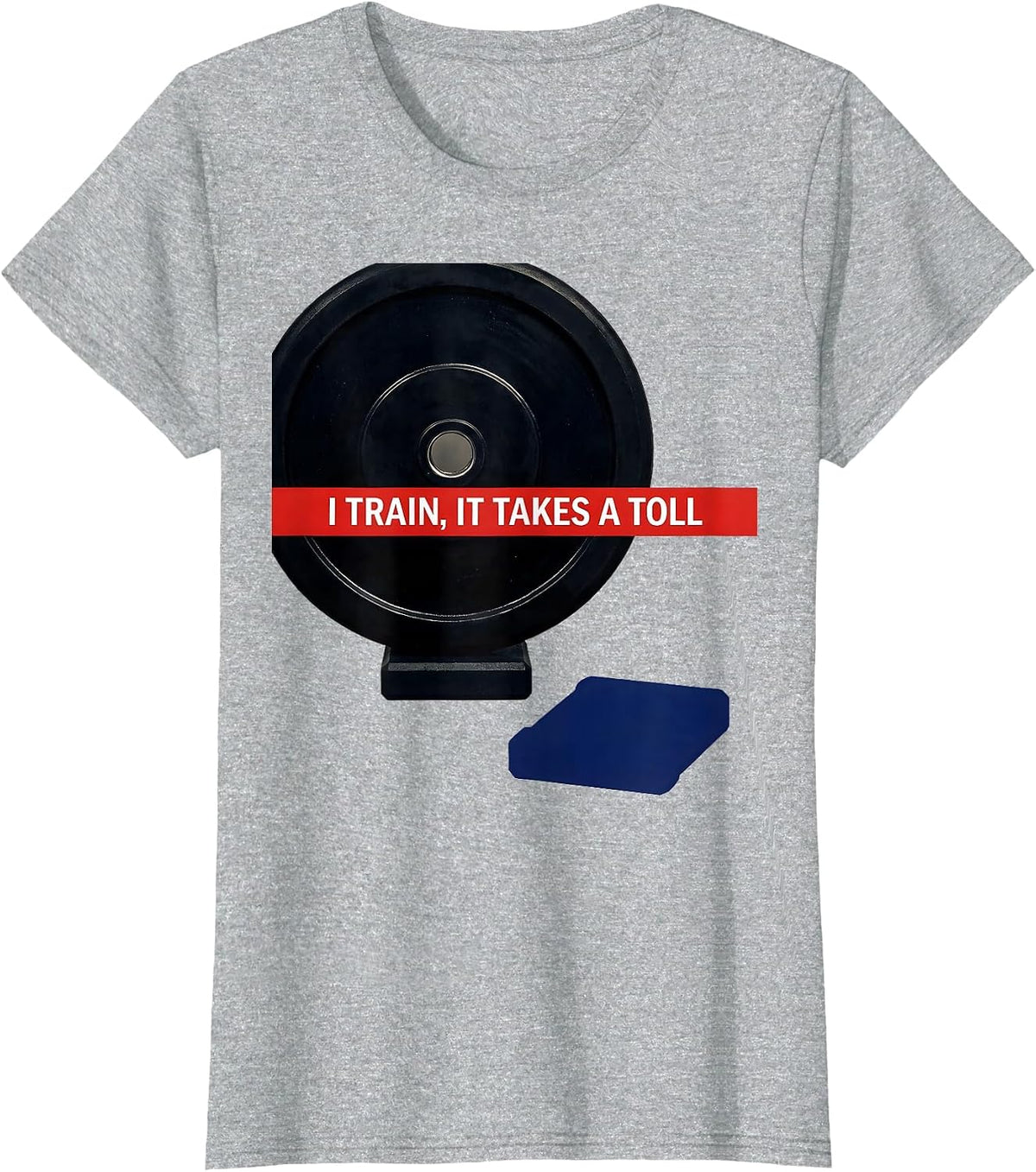 Women's I Train, It Takes A Toll Funny Gym Workout Humor T-Shirt - Heather Grey