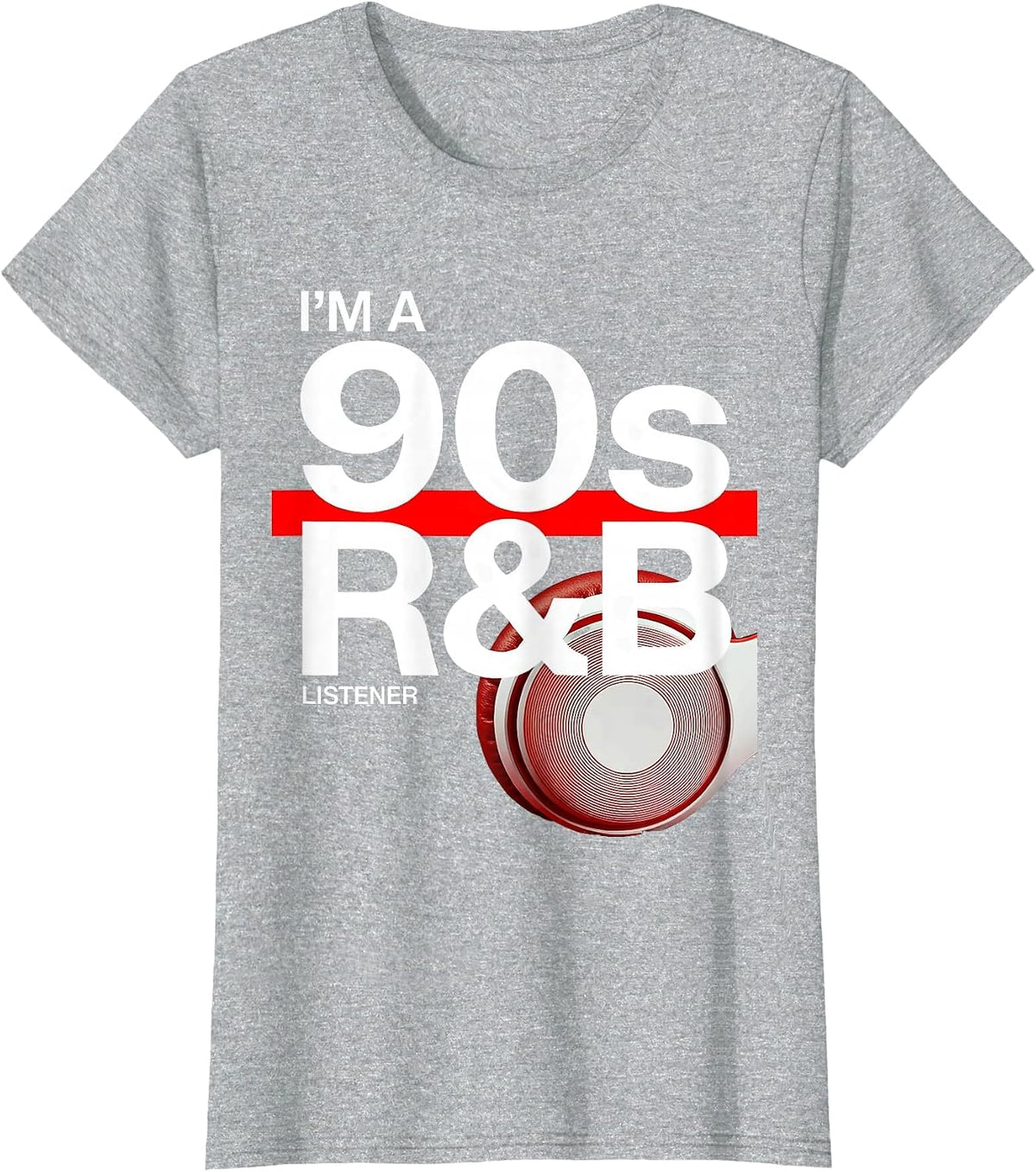 I'm A 90s R&B Listener Retro Music Hip Hop Soul Fan T-Shirt - Heather Grey
