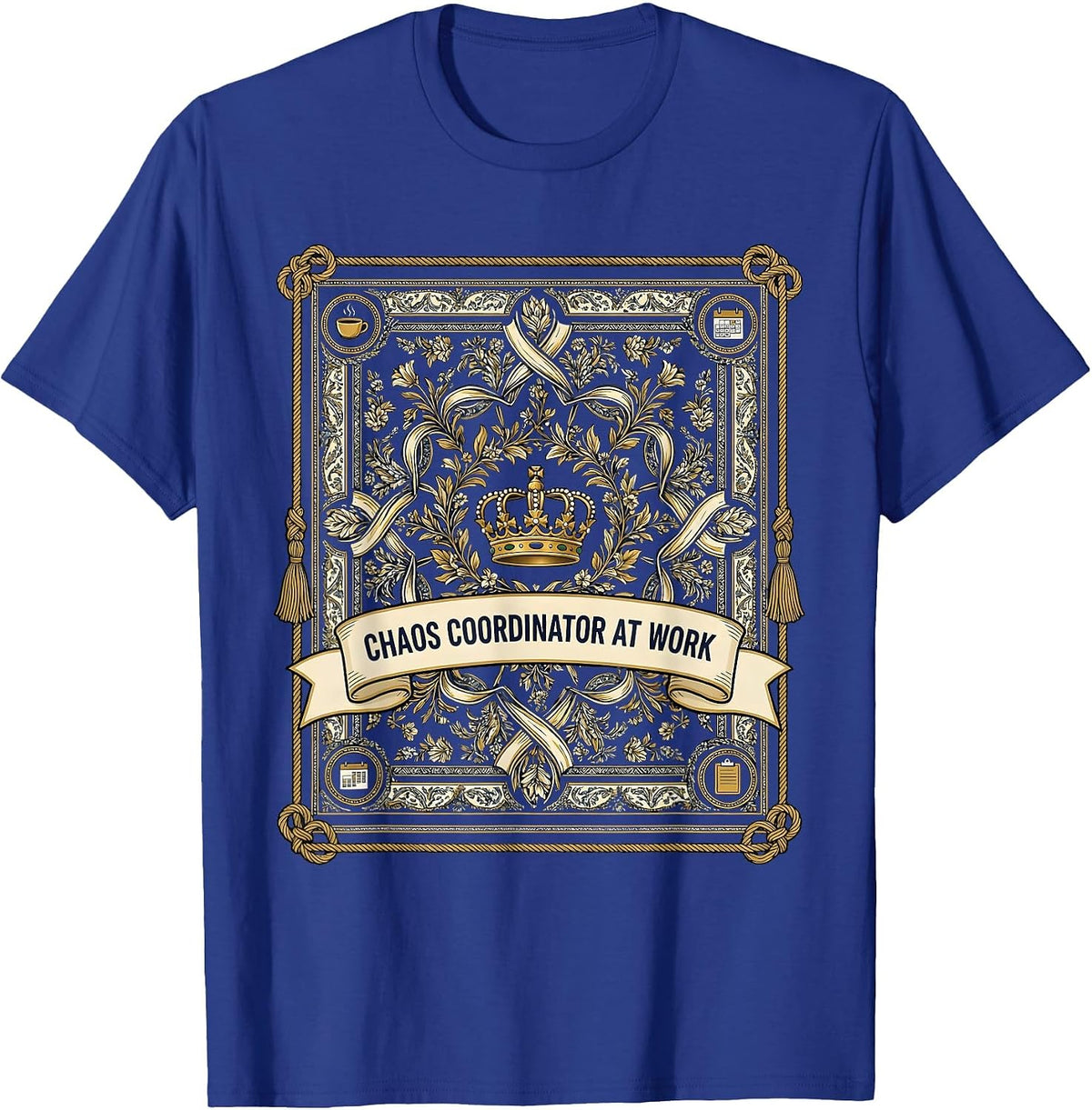 Men's Chaos Coordinator At Work Funny Mom Design T-Shirt - Royal Blue