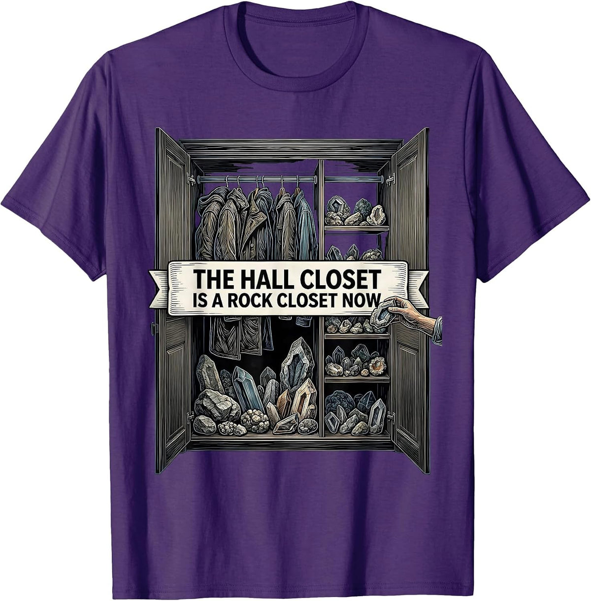 The Hall Closet Is A Rock Closet Now Funny Geologist Rock T-Shirt - Purple