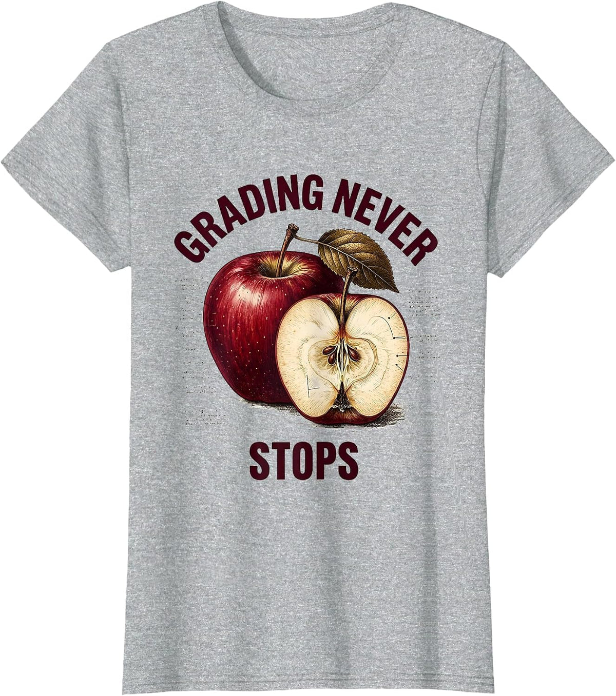 Grading Never Stops School Teacher Design T-Shirt - Heather Grey