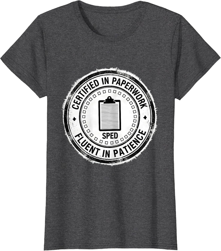Women's Certified in Paperwork, Fluent in Patience: SPED Teacher T-Shirt - Dark Heather Grey