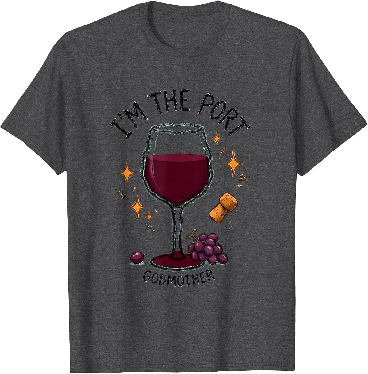 Men's I'm The Port Godmother Funny Port Wine Lover Birthday Gift T-Shirt - Dark Heather Grey
