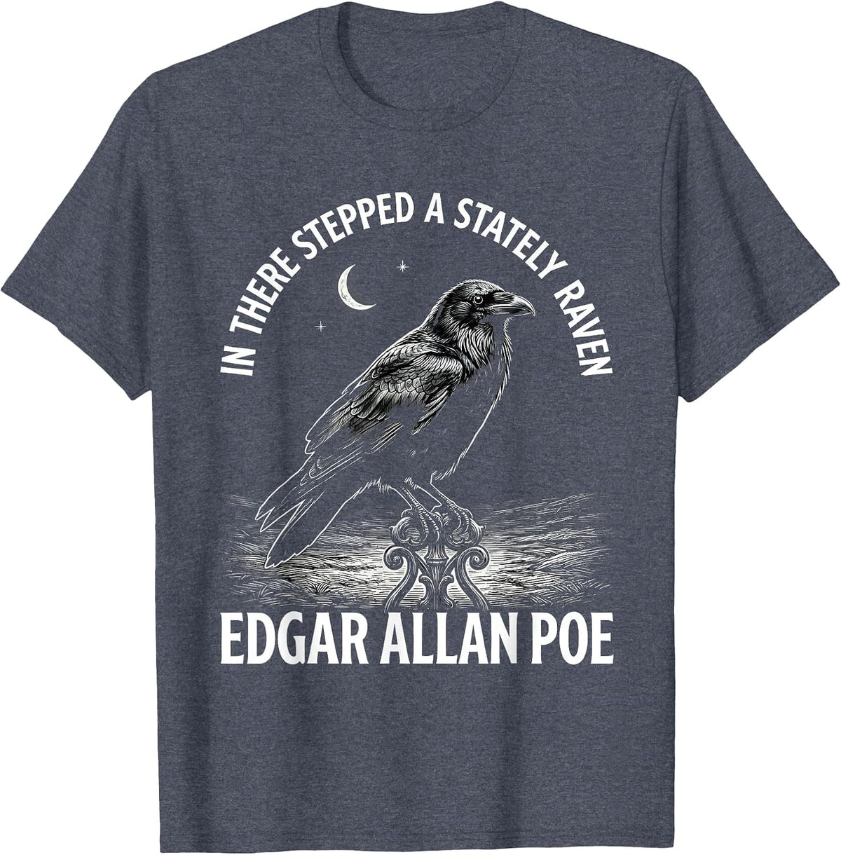 In There Stepped A Stately Raven Edgar Allan Poe Gothic T-Shirt, Men, Heather Blue, Medium - As Pictured