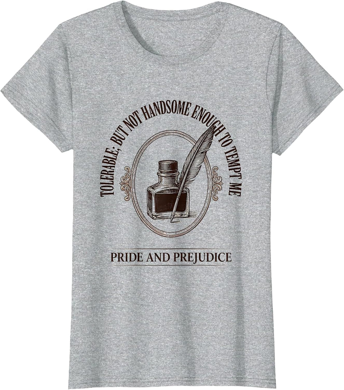 Women's Tolerable; but not handsome enough to tempt me Jane Austen T-Shirt - Heather Grey