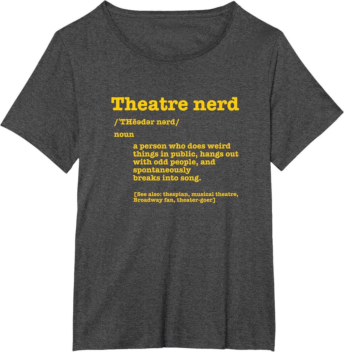 Musical Theatre Nerd Dictionary Funny Definition Theater Fan T-Shirt - Dark Heather Grey