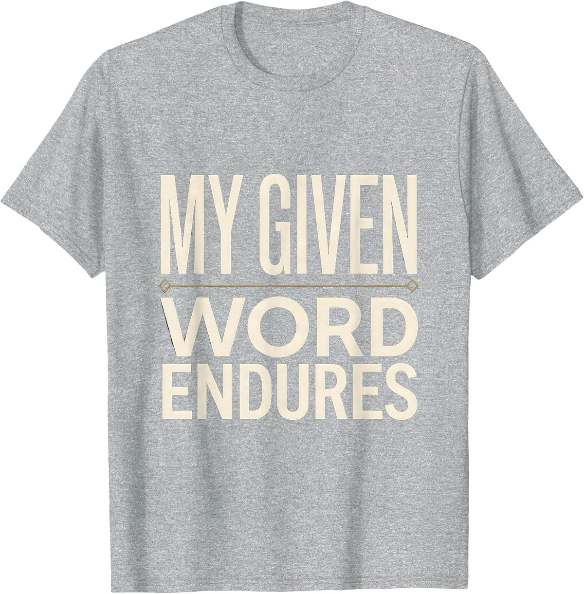 Men's My Given Word Endures Freemason Brotherhood Lodge Pride T-Shirt - Heather Grey