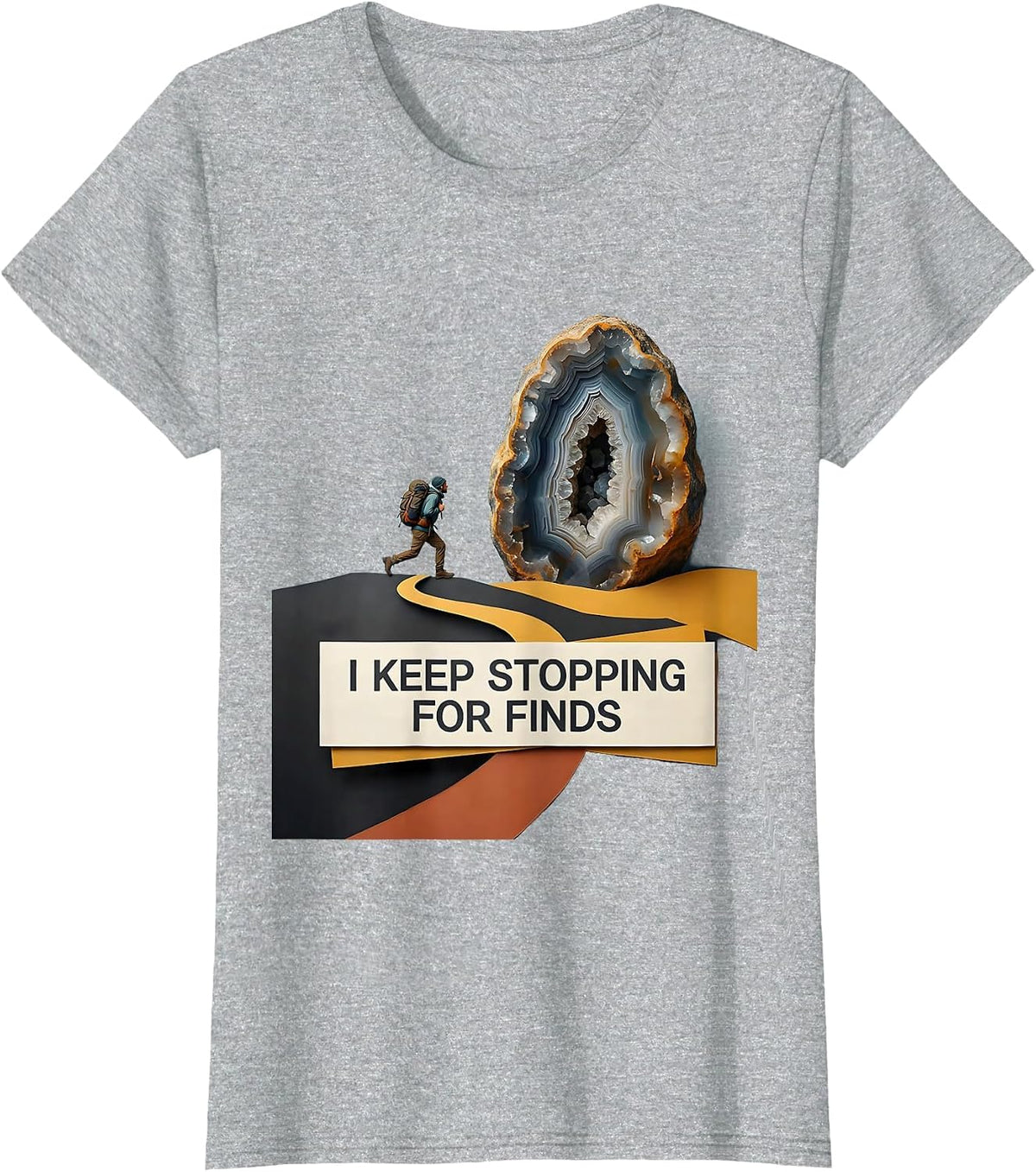 I Keep Stopping For Finds Funny Rock Collector Geode Hunter T-Shirt - Heather Grey