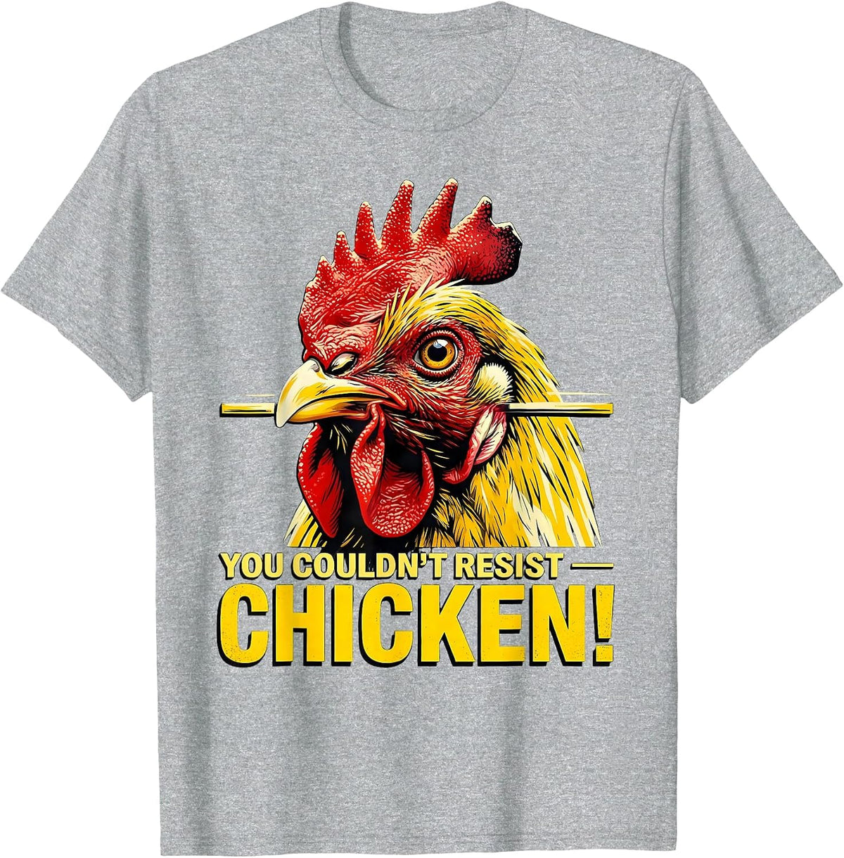 Men's You Couldn't Resist — Chicken! Funny Chicken Lover Novelty T-Shirt - Heather Grey