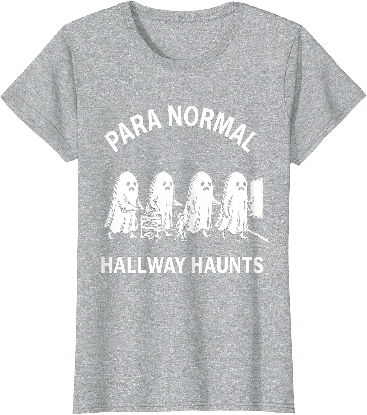 Para Normal Hallway Haunts Ghost Paraeducator Halloween T-Shirt - Heather Grey